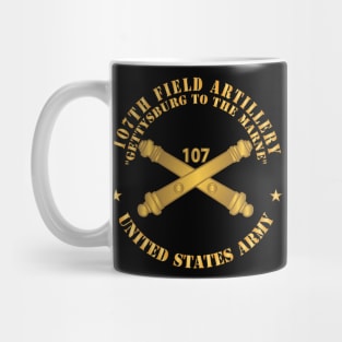 107th Field Artillery - US Army  w Branch X 300 Mug